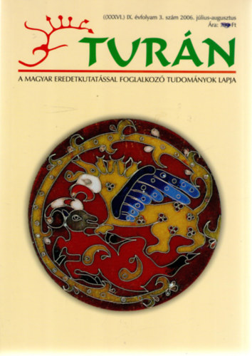 Turn [A magyar eredetkutatssal foglalkoz tudomnyok lapja] (XXXVI.) IX. vfolyam, 3. szm (2004. jlius-augusztus)