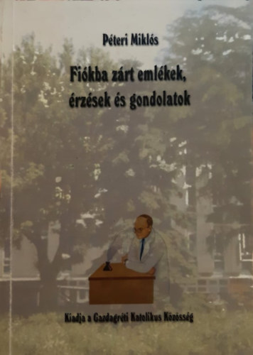 Pteri Mikls - Fikba zrt emlkek, rzsek s gondolatok
