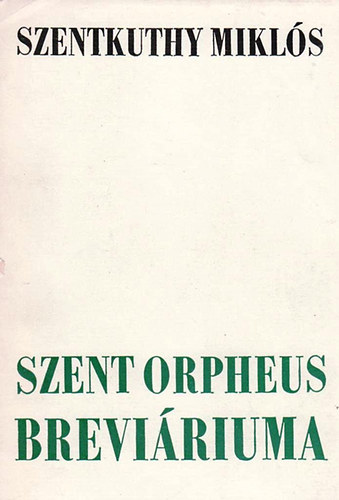 Szentkuthy MIkls - Szent Orpheus breviriuma I.