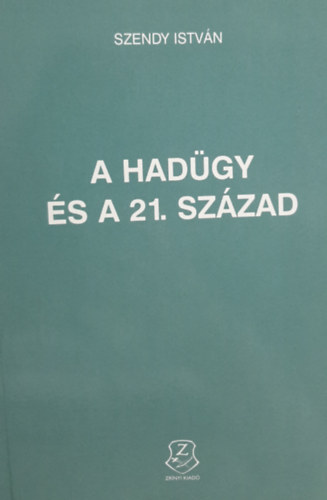 Szendy Istv�n - A had�gy �s a 21. sz�zad