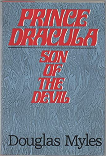 Douglas Myles - Prince Dracula: Son of the Devil ("Drakula herceg: Az rdg fia" angol nyelven)