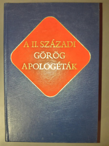 Szent Istvn Trsulat - A II. szzadi grg apologtk (keresztny rk)