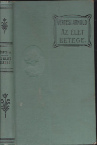 V�rtesi Arnold - Az �let betege