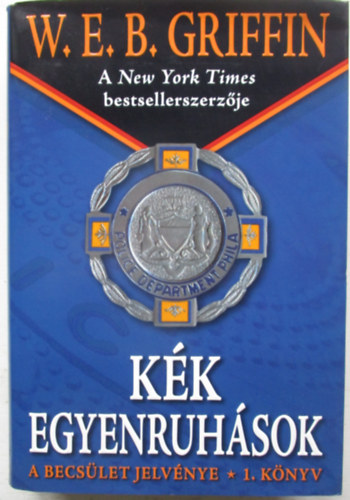 W. E. B. Griffin - Kk egyenruhsok - A becslet jelvnye 1.