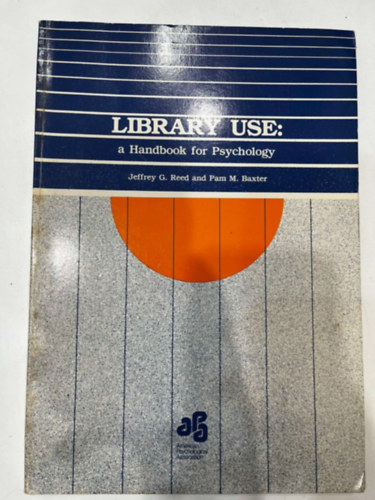 Pam M. Baxter Jeffrey G. Reed - Library Use: a Handbook for Psychology