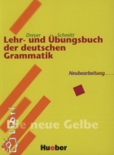 Hilke Dreyer - Richard Schmitt - Lehr- und Übungsbuch der deutschen Grammatik, Neubearbeitung: Lehr- und Übungsbuch