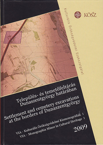Kvassay Judit (szerk.) - Település - és temetőfeltárás Dunaszentgyörgy határában. Settlement and Cemetery Excavations at the Borders of Dunaszentgyörgy