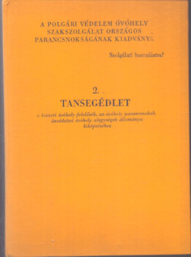 2. Tansegédlet a körzeti óvóhely-felelősök, az óvóhely parancsnokok,..