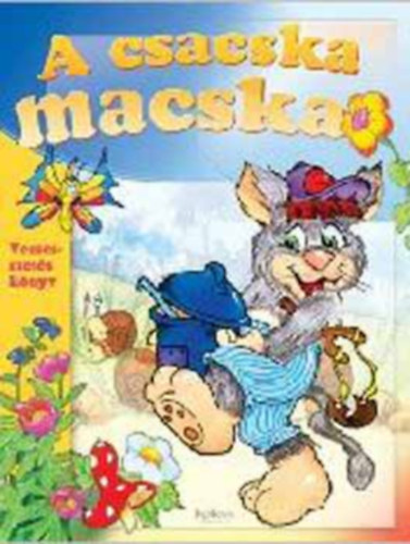 Pintyéné Krucsó Mária (szerk.) - A csacska macska - Verses-mesés könyv kicsiknek