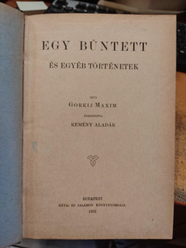Gorkij Maxim - Egy b�ntett �s egy�b t�rt�netek