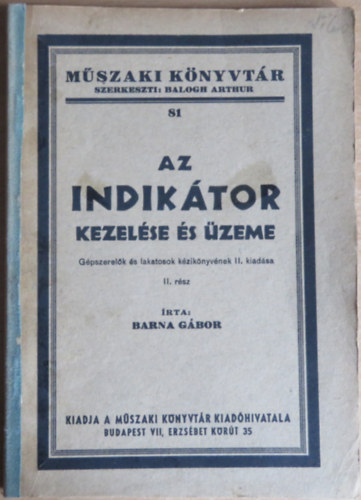 Barna Gbor - Barna Gbor: Az indiktor kezelse s zeme - Gpszerelk s lakatosok kziknyvnek II. kiadsa / II. rsz