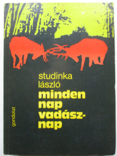 Studinka Lszl - Minden nap vadsznap