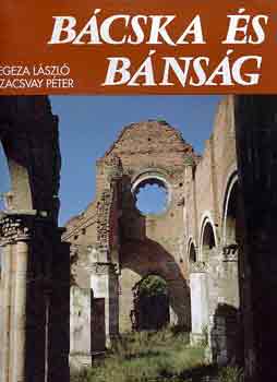 Legeza L�szl�-Szacsvay P�ter - B�cska �s B�ns�g