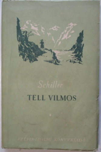 Friedrich Schiller - Tell Vilmos