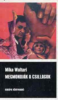 Mika Waltari - Megmondj�k a csillagok
