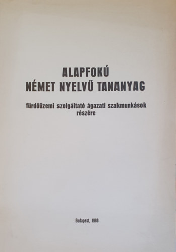 Neutsch Andreas - Alapfok nmet nyelv tananyag - Frdzemi szolgltat gazati szakmunksok rszre