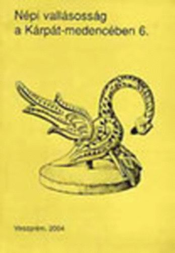 S. Lackovits Emke-Mszros Veronika  (szerk.) - Npi vallsossg a Krpt-medencben 6. I. ktet