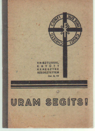 Kolbai Jen� �s Szunyogh Xav. Ferenc  (�ssze�ll�totta) - Uram seg�ts! - Betegek kis imak�nyve