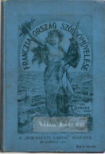 Dr. Drucker Jenő Baross Károly - Francziaország szőlőművelése