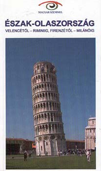 Ill�sn� Bal�zs Edina - �szak-Olaszorsz�g - Magyar szemmel