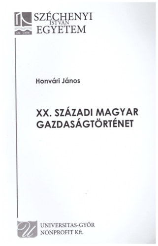 Honvri Jnos - XX. szzadi magyar gazdasgtrtnet