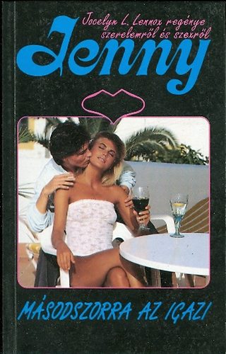 Jocelyn L.Lennox/Andrew Mason - Másodszorra az igazi (Jenny)