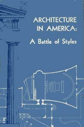 William A. Coles; Henry Hope Jr. Reed - Architecture in America: A Battle of Styles