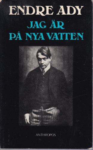 Endre Ady - Jag �r pa nya vatten ("�j vizeken j�rok" - sv�d nyelv�)
