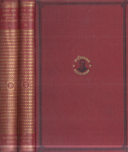 J�kai M�r - Szeretve mind a v�rpadig I-II. (Centen�riumi kiad�s 36-37. k�tet)