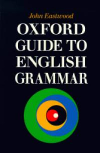 John Eastwood - Oxford guide to English Grammar