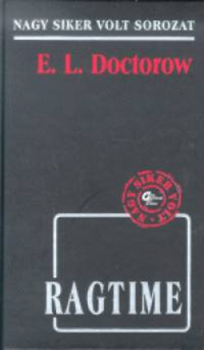 G�ncz �rp�d , Edgar Laurence Doctorow E. L. Doctorow (ford.) - Ragtime - Nagy siker volt sorozat