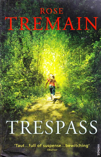 Rose Tremain - Trespass