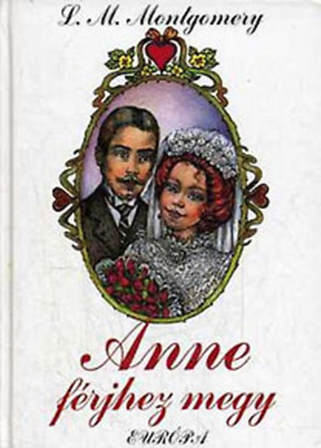 Lucy Maud Montgomery - Anne f�rjhez megy