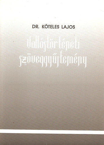 Dr. Kteles Lajos - Vallstrtneti szveggyjtemny