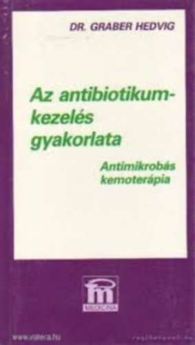 Dr. Graber Hedvig - Az antibiotikumkezel�s gyakorlata