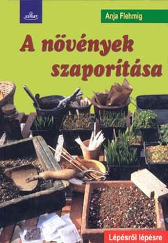 Anja Flehmig - A növények szaporítása