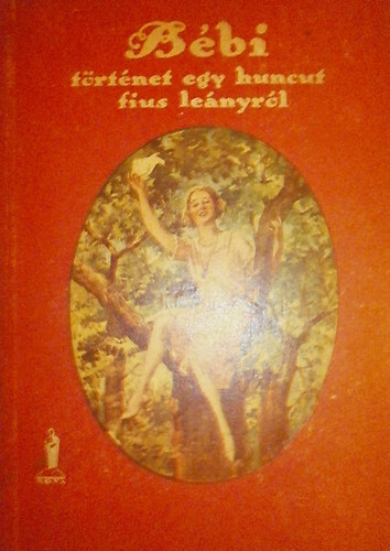 Henny Koch - Bébi - Történet egy huncut "fiús" leányról (Bébi története I.) (Geiger Richard rajzaival)