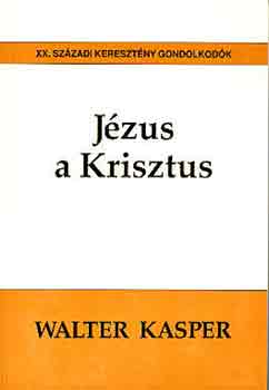 Walter Kasper - Jzus a Krisztus