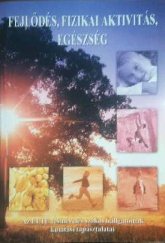 P�pai J�lia  (szerk.) - Fejl�d�s, fizikai aktivit�s, eg�szs�g
