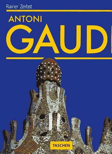Rainer Zerbst - Antoni Gaud� (Taschen)