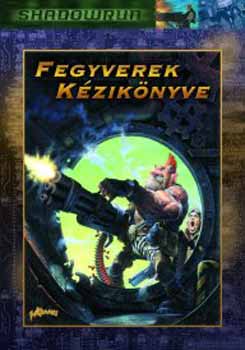 Dani Zoltn  (szerk.) - Fegyverek kziknyve - Shadowrun kiegszt