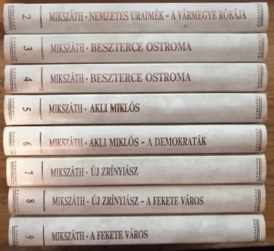 Mikszth Klmn - Mikszth Klmn sorozat 2-9. rsz : Nemzetes uraimk-A vrmegye rkja-Beszterce ostroma-Akli Mikls-A demokratk-j Zrinyisz-A fekete vros