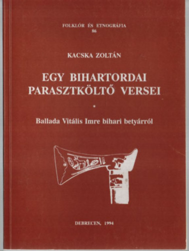 Kacska Zoltán - Egy bihartordai parasztköltő versei