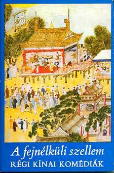 A fejn�lk�li szellem - R�gi k�nai kom�di�k