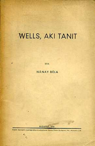 N�nay B�la - Wells, aki tan�t