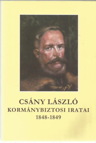 Hermann Rber szerk. - Csny Lszl kormnybiztosi iratai (1848-1849) II. ktet