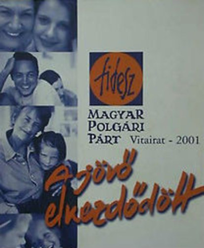 A jv elkezddtt OTTHON MAGYARORSZGON, OTTHON EURPBAN/FIDESZ-MAGYAR POLGRI PRT-VITAIRAT-2001