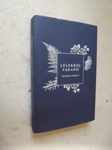 Szarvas Ferenc - L�lekb�l fakad� I.