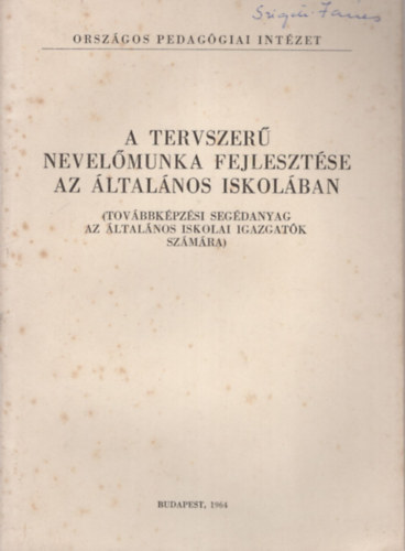 Dr. Pataki Ferenc, Tth Lszl Majzik Lszln - A tervszer nevelmunka fejlesztse az ltalnos iskolban ( Tovbbkpzsi segdanyag az ltalnos iskolai igazgatk szmra )