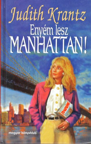 Judith Krantz - Enym lesz Manhattan!